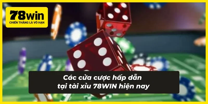 Các cửa cược cho người chơi thử thách tại 78WIN